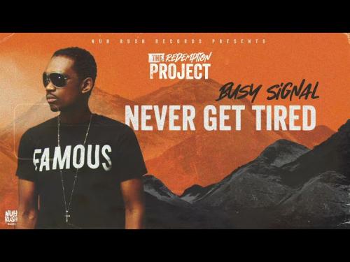 Download Busy Signal Never Get Tired Mp3 Download