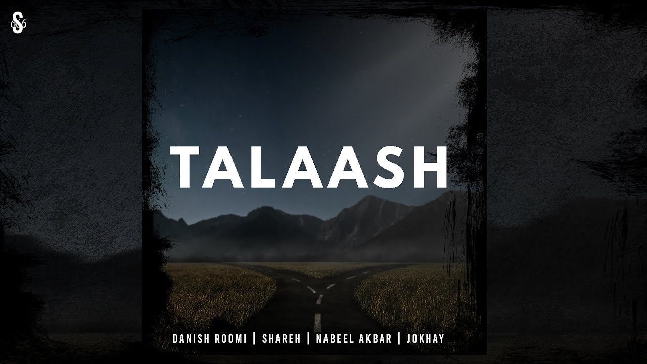 Download Danish Roomi Shareh Nabeel Akbar Jokhay TALAASH Mp3 Download