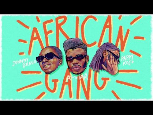 Download A Star Ft Pappy Kojo Johnny Bravo African Gang Mp3 Download
