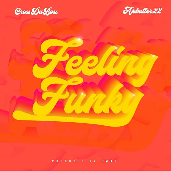 Download Crossdaboss Feeling Funky ft Ajebutter22 Mp3 Download