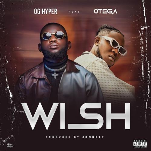 Download OG Hyper Wish Ft Otega Mp3 Download