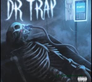 Download Joey Trap DR TRAP PART 2 MP3 Download
