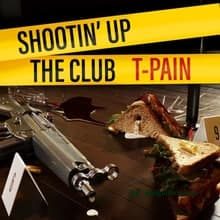 Download T Pain Shooting Up The Club MP3 Download
