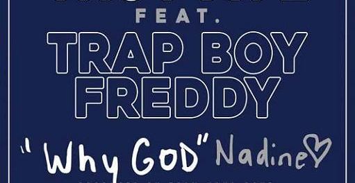 Download Troy Ave Why God Nadine Ft Trapboy Freddy MP3 Download
