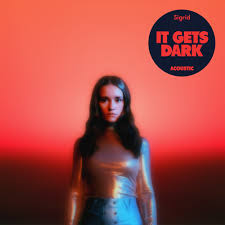 Download Sigrid – It Gets Dark (Out In Space Acoustic) Mp3 Download