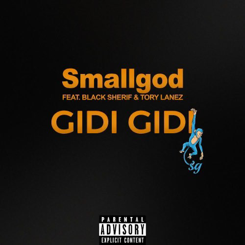 Download Smallgod ft. Black Sherif & Tory Lanez – Gidi Gidi Mp3 Download