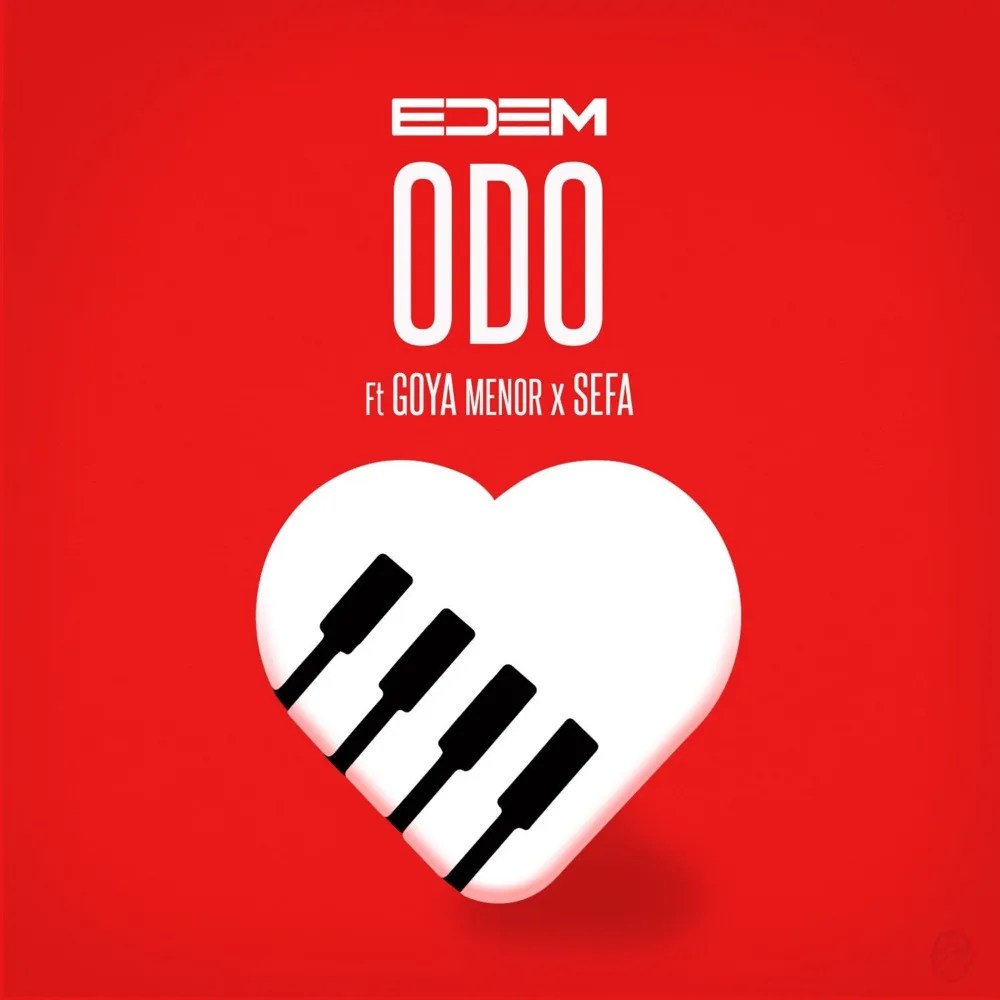 Download Edem – Odo ft Goya Menor & Sefa Mp3 Download