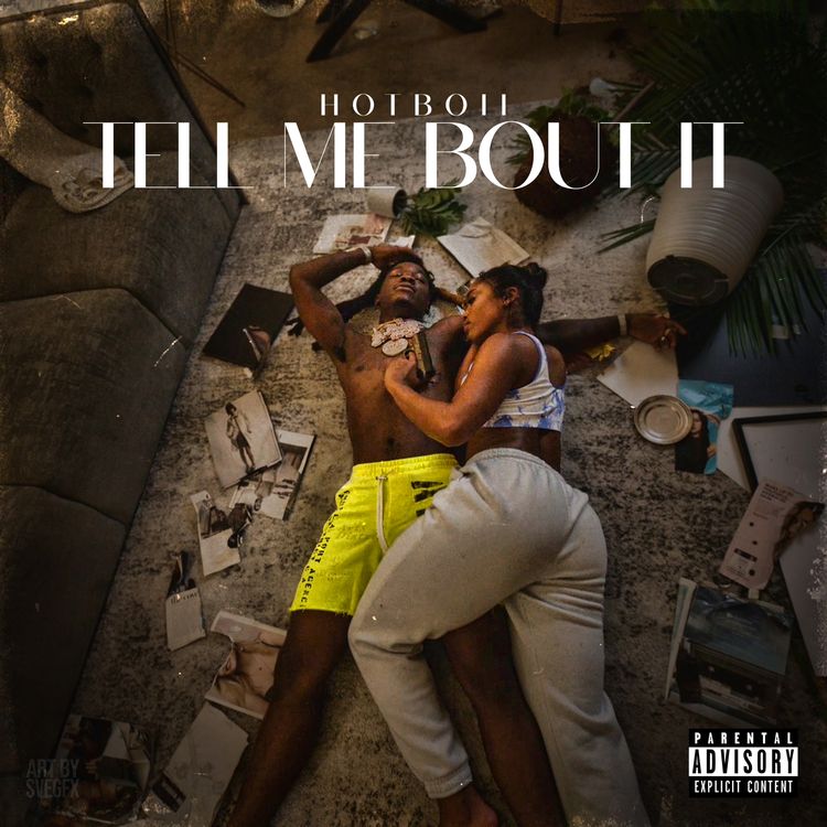 Download Hotboii Tell Me Bout It MP3 Download