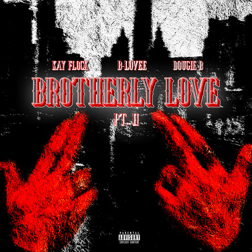 Download Kay Flock B Lovee & Dougie B Brotherly Love Pt 2 MP3 Download