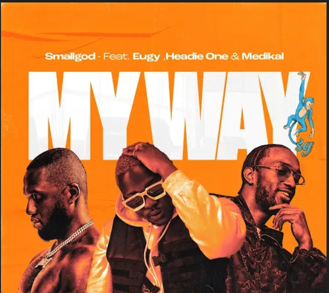 Download Smallgod My Way ft Eugy Headie One & Medikal MP3 Download