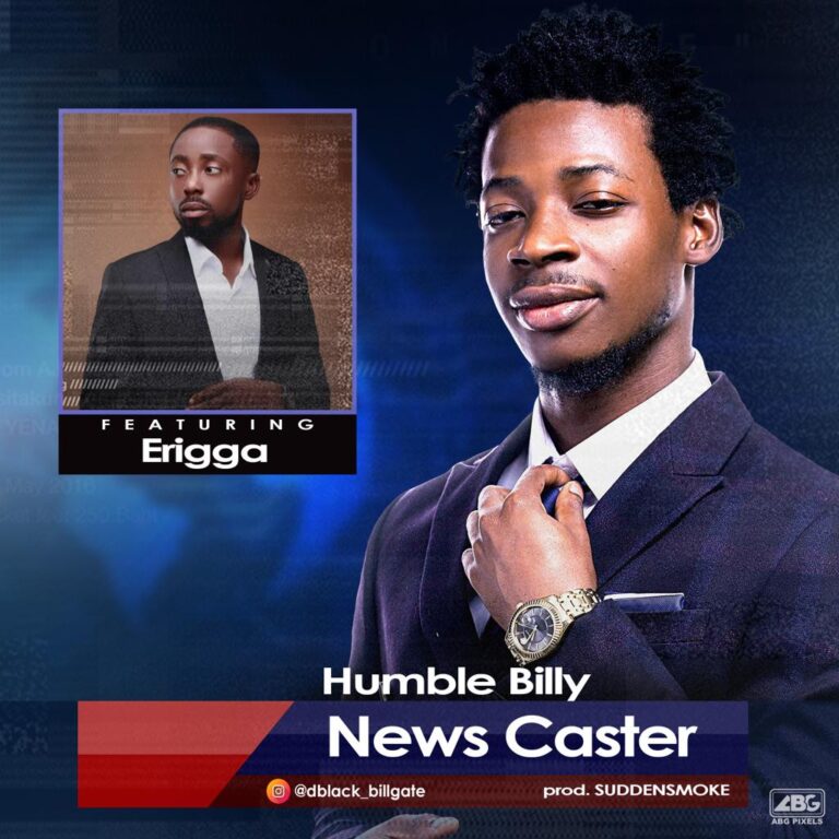 Download Humble Billy ft Erigga – News Caster Mp3 Download