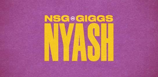 Download NSG NYASH Ft Giggs MP3 Download