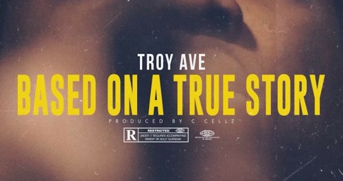 Download Troy Ave A True Story MP3 Download