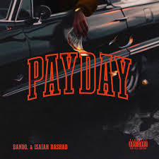 Download Bando & Isaiah Rashad Payday MP3 Download