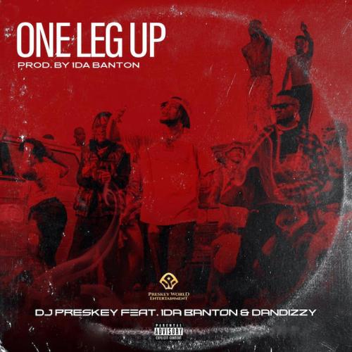 Download DJ Preskey Ft 1da Banton, DanDizzy One Leg Up Mp3 Download