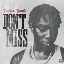 Download Fredo Bang Don’t Miss MP3 Download