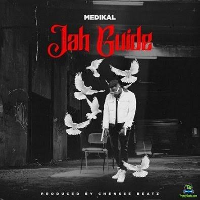 Download Medikal Jah Guide Mp3 Download