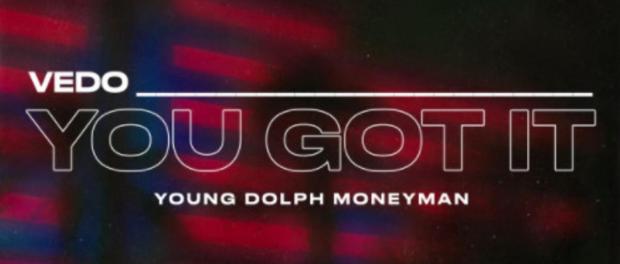 Download Vedo Ft Young Dolph & Money Man You Got It Remix MP3 Download