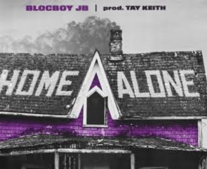 Download BlocBoy JB Home Alone MP3 Download