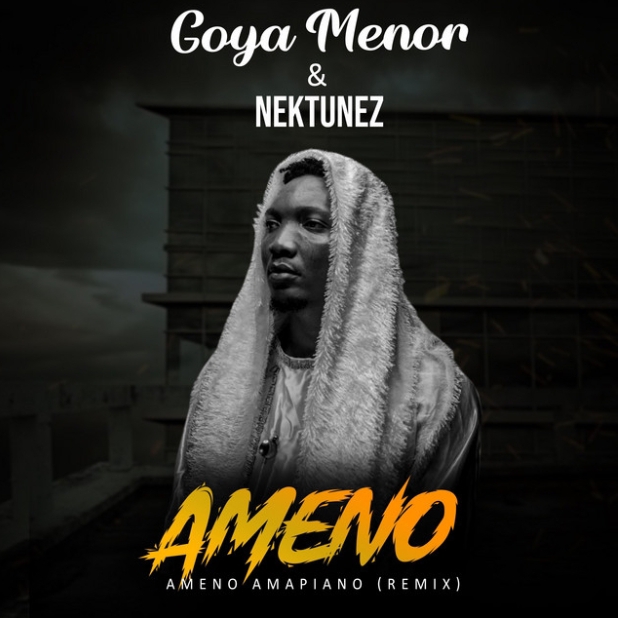 Download Goya Menor & Nektunez Ameno Amapiano Remix MP3 Download