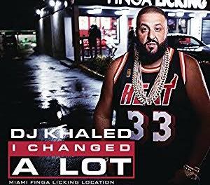 Download DJ Khaled I Changed a Lot Album ZIP Download