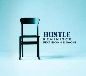 Download Reminisce Hustle Ft BNXN Buju & D Smoke MP3 Download