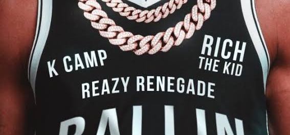 Download Reazy Renegade K CAMP & Rich The Kid Ballin Kevin Durant MP3 Download