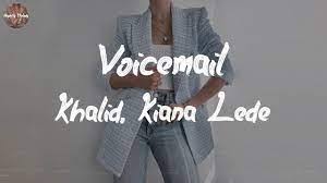 Download Khalid – Voicemail Ft. Kiana Ledé Mp3 Download