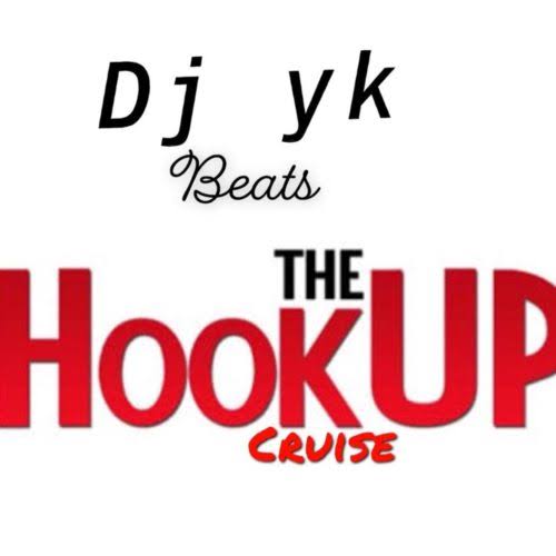 Download DJ YK Beat – The HookUp Cruise Mp3 Download