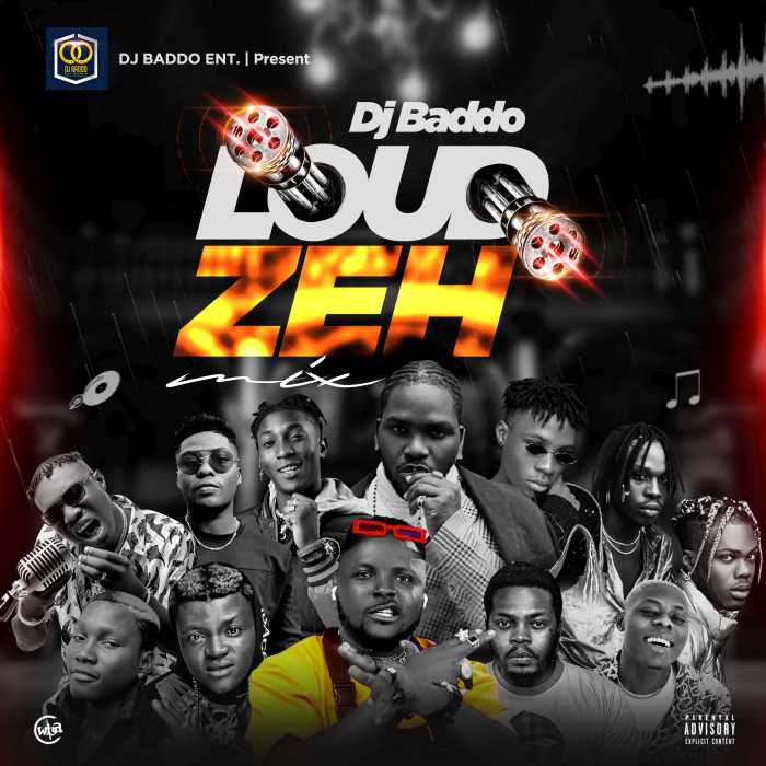 Download DJ Baddo – Loud Zeh Mix Mp3 Download