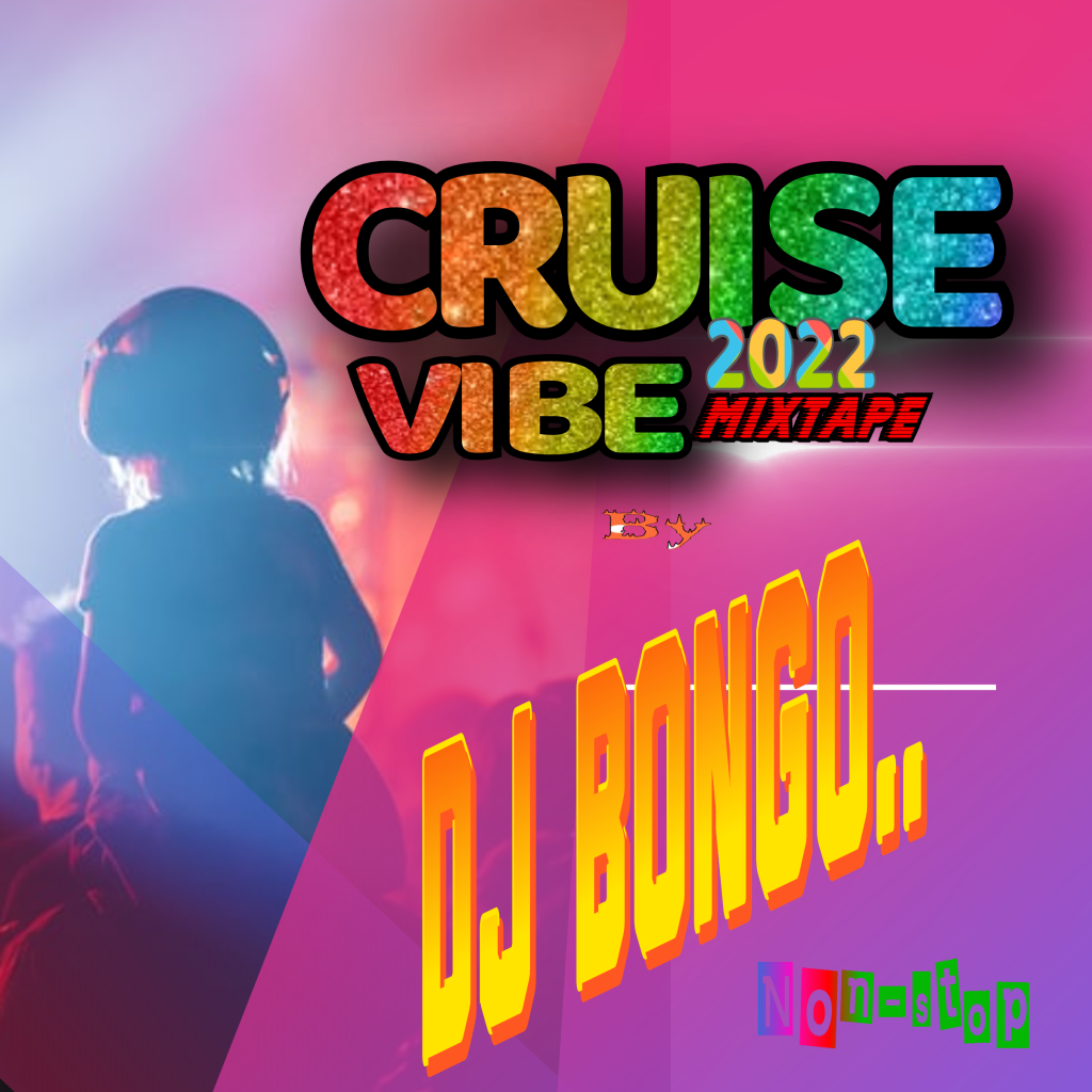Download DJ Bongo – Cruise Vibe 2022 Mix Mp3 Download