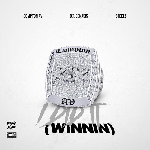 Download Compton Av – I Did It Winnin Ft. O.t. Genasis, Steelz Mp3 Download
