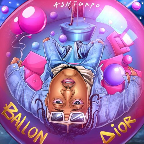 Download Ashidapo – Ballon Dior Mp3 Download