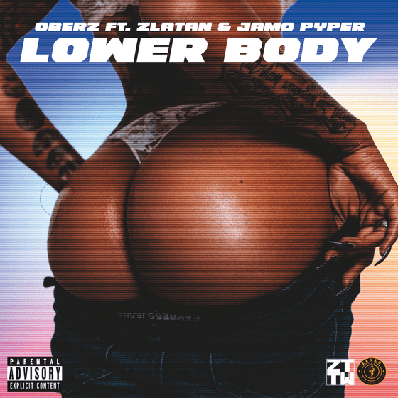 Download Oberz – Lower Body ft. Zlatan, Jamopyper Mp3 Download