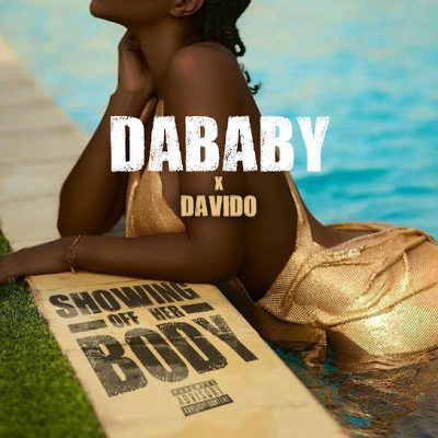 Download DaBaby ft. Davido – Showing Off Her Body Mp3 Download