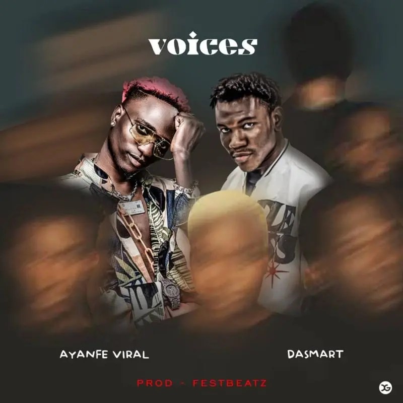 Download Ayanfe Viral – Voices ft. Dasmart Mp3 Download