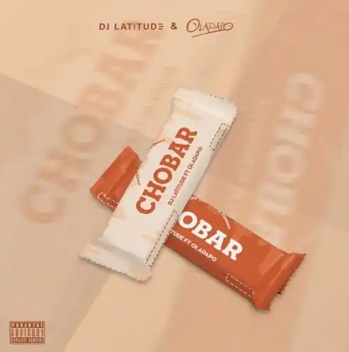 Download DJ Latitude – Chobar ft Oladapo Mp3 Download