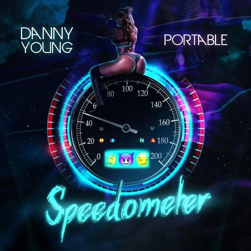 Download Danny Young – Speedometer ft. Portable Mp3 Download