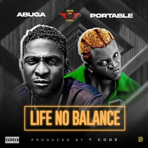 Download Abuga – Life No Balance ft Portable Mp3 Download