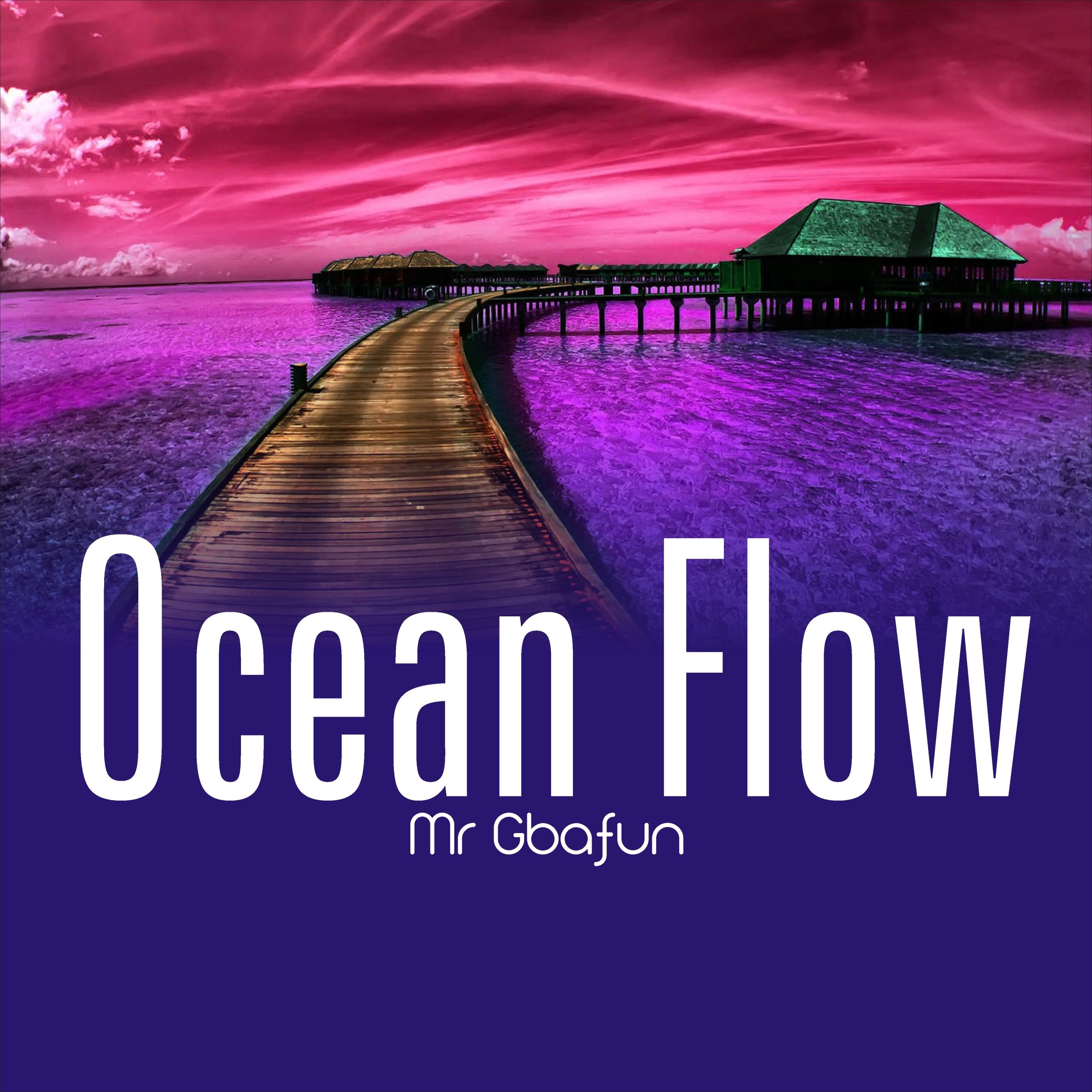 Download Mr Gbafun – Ocean Flows Mp3 Download