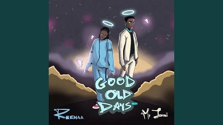 Download Myjohni – Good Old Days ft Reehaa Mp3 Download