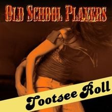 Download Tootsie Roll – Old School Players Mp3 Download