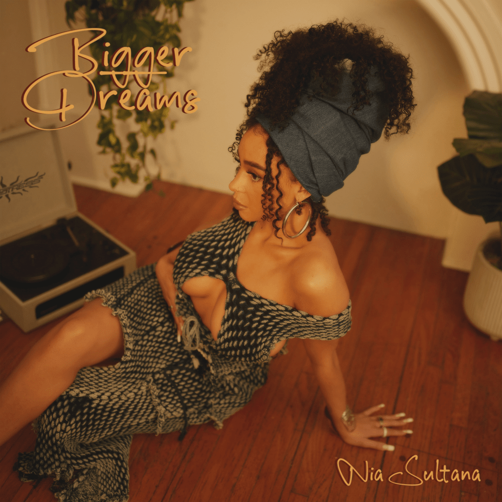 Download Nia Sultana Bigger Dreams ALBUM Download
