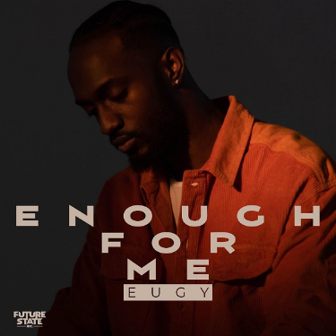 Download Eugy – Enough For Me Mp3 Download