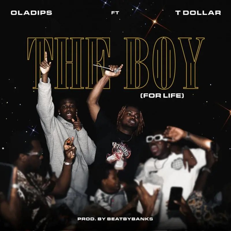 Download Oladips – The Boy (For Life) Ft. T Dollar Mp3 Download
