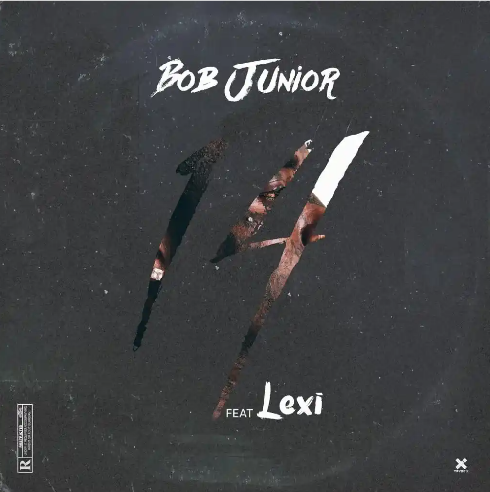 Download Bob Junior Ft. Lexi – 14 Mp3 Download