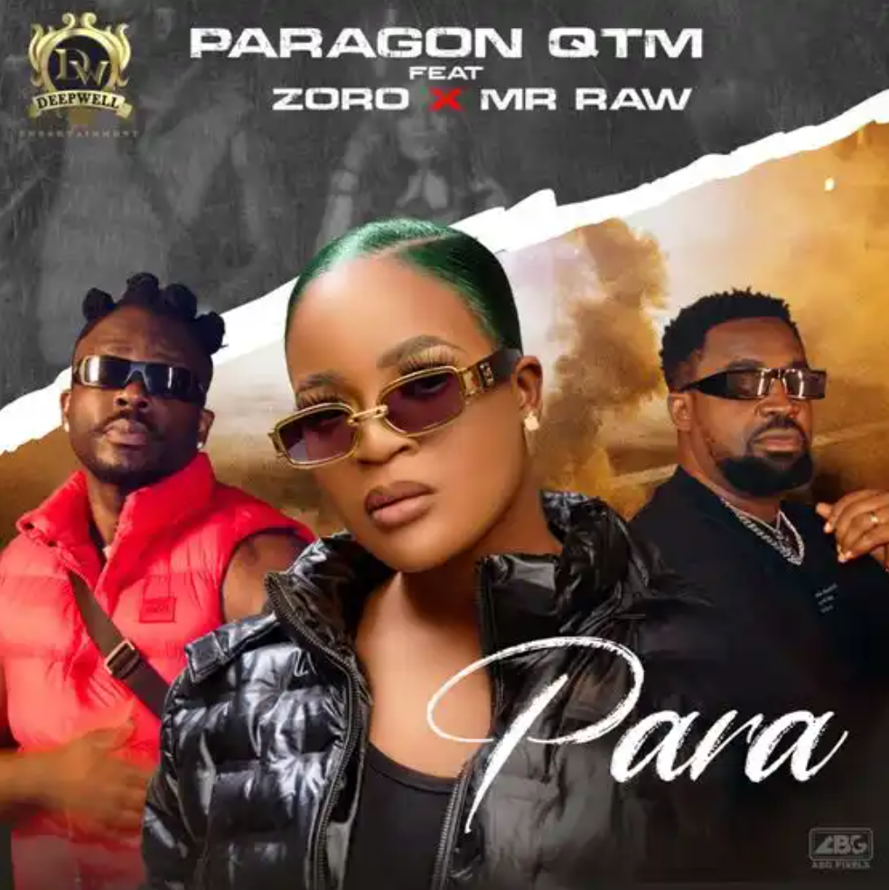 Download Paragon QTM – Para ft. Zoro & Mr Raw Mp3 Download
