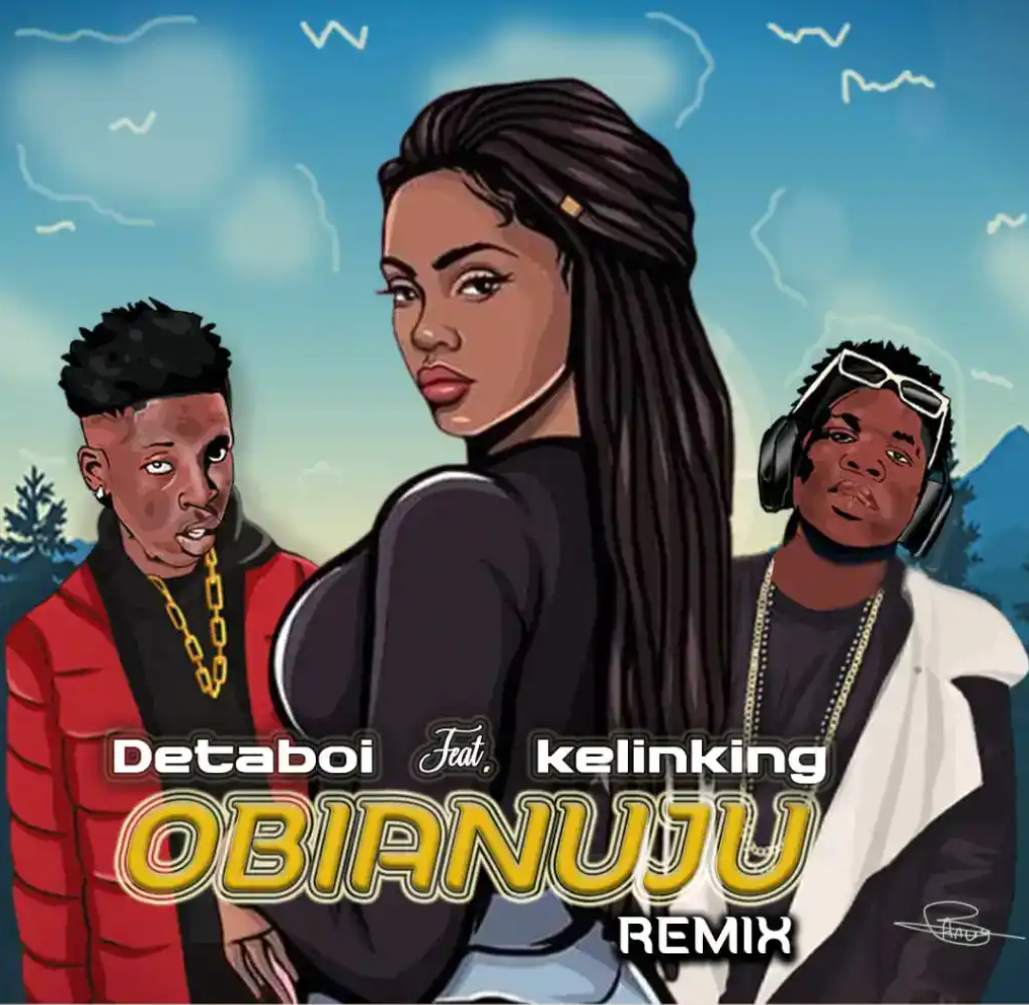 DetaBoi ft Kelinking – Obianuju (Remix) Mp3 Download
