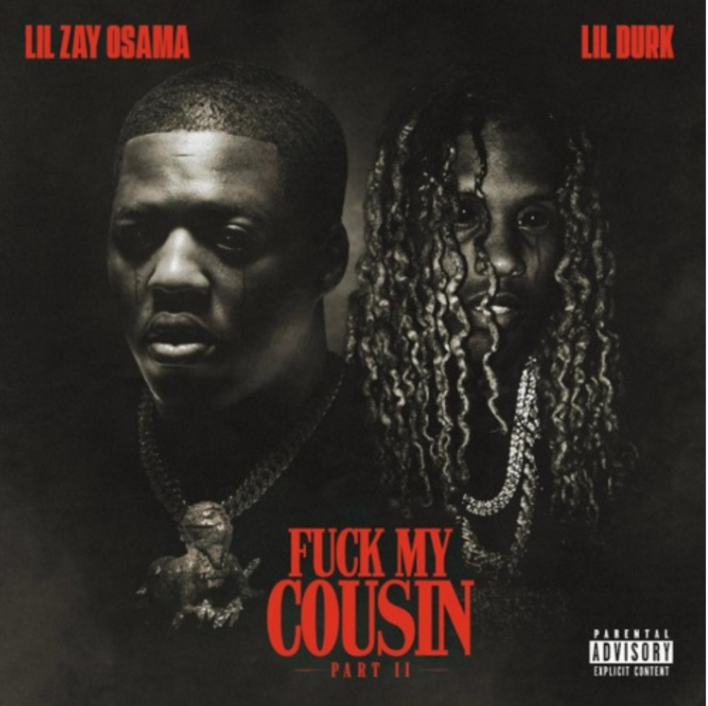 Download Lil Zay Osama ft Lil Durk – Fuck My Cousin Pt. 2 Mp3 Download