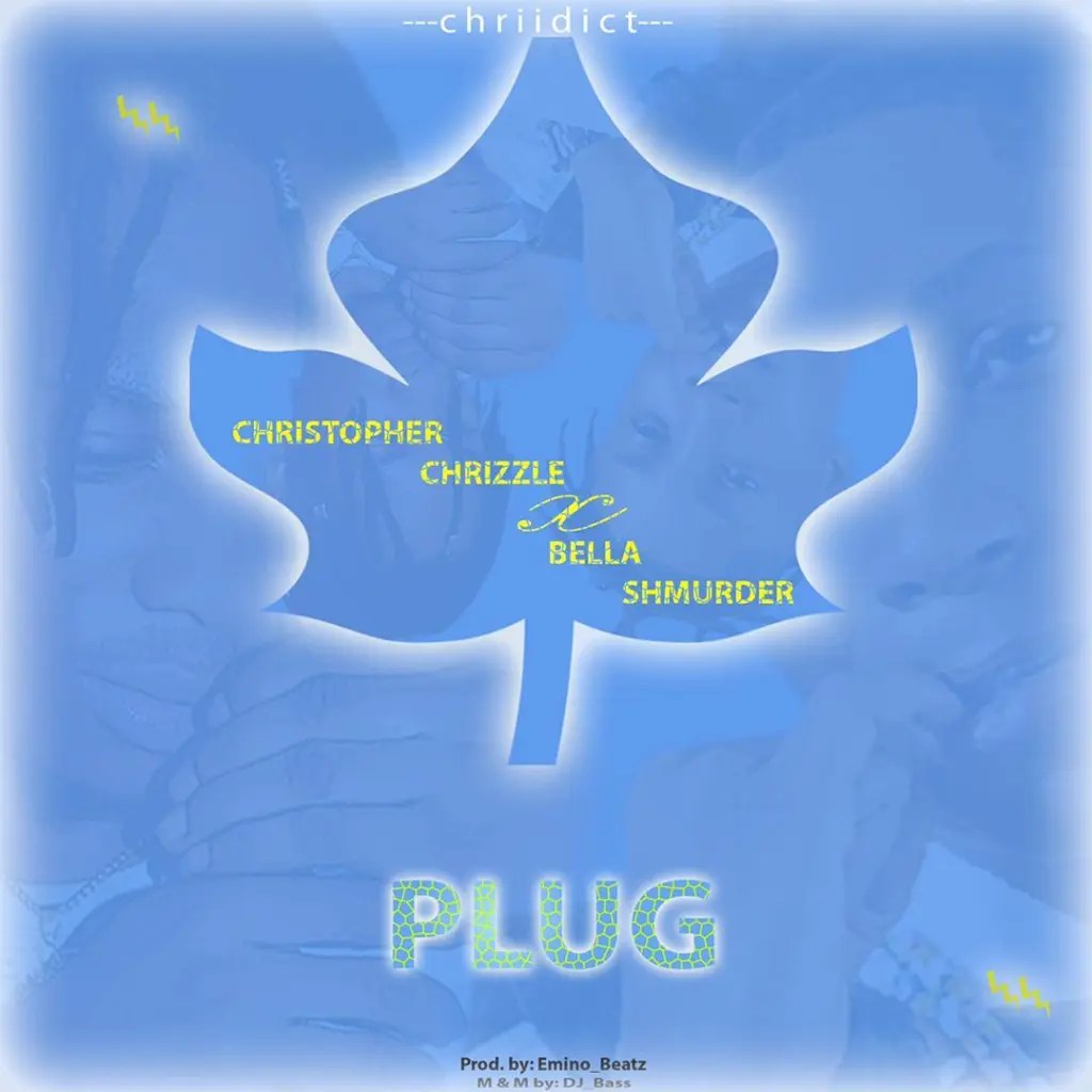 Download Christopher chrizzle – Plug ft. Bella Shmurder Mp3 Download